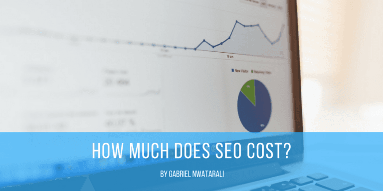 Featured image for an article titled “How Much Does SEO Cost?” showing an analytics dashboard with a line graph and pie chart, overlaid with blue text and the byline “By Gabriel Nwatarali.”