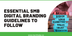 Digital Branding For Your Small Business: Essential Guidelines To Follow