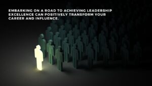 A graphic illustration shows a group of dark-colored figures, with one figure in the foreground glowing brightly. The glowing figure stands out as a leader among the others, illustrating the significance of leadership excellence.