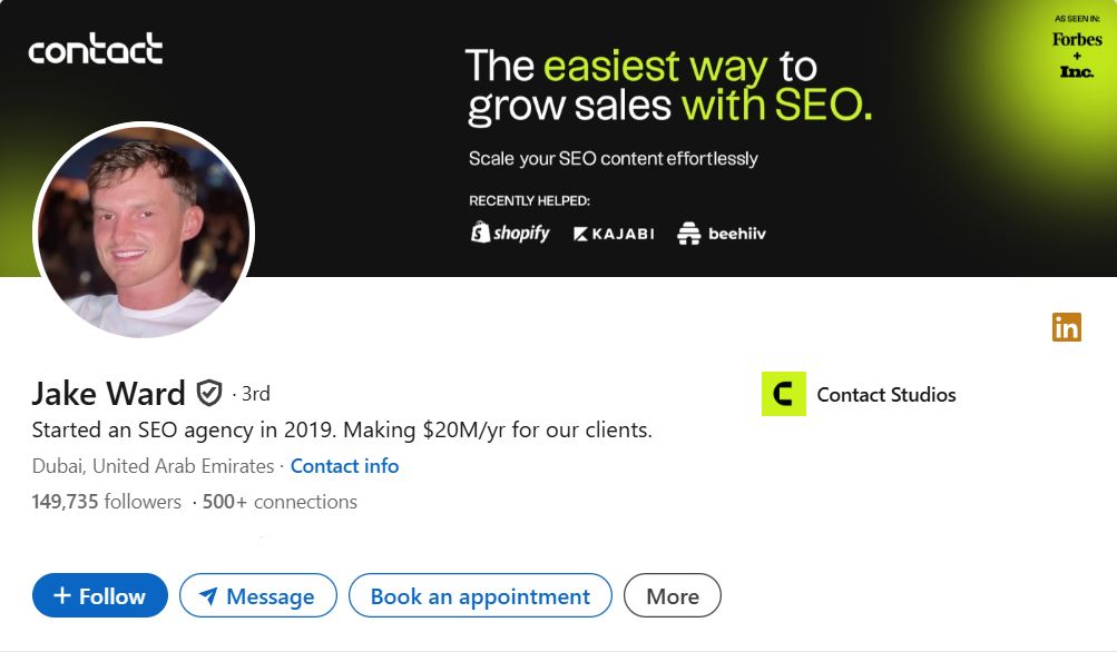 LinkedIn profile of Jake Ward, founder of Contact Studios, an SEO agency based in Dubai. The profile highlights his agency's success, achieving $20 million annually for clients since its start in 2019. The banner promotes 'The easiest way to grow sales with SEO,' mentioning high-profile clients like Shopify, Kajabi, and beehiiv. The profile has options to follow, message, or book an appointment.