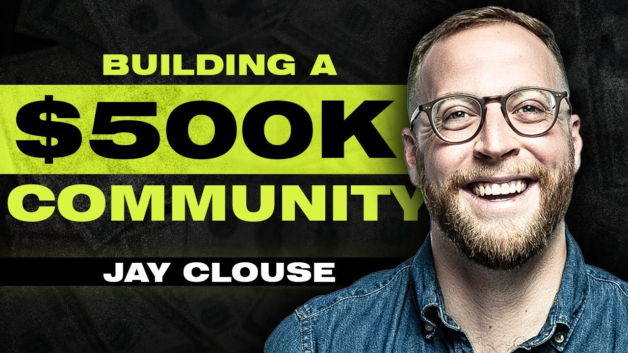 Image of Jay Clouse with text overlay reading 'Building a $500K Community.' Jay Clouse, wearing glasses and smiling, appears on the right side of the image against a dark background, with a bold, high-contrast design highlighting the $500K figure in bright yellow.