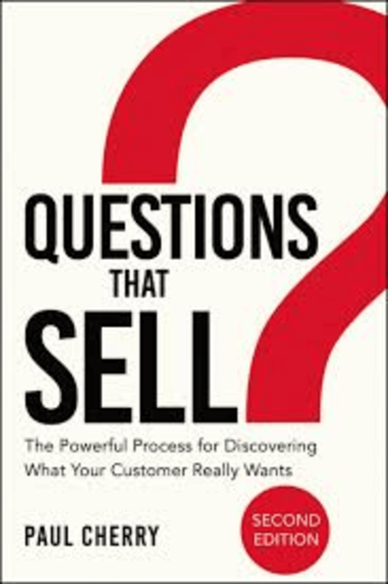 Cover of 'Questions That Sell' by Paul Cherry, featuring bold black text with a large red question mark on a white background and a 'Second Edition' badge.