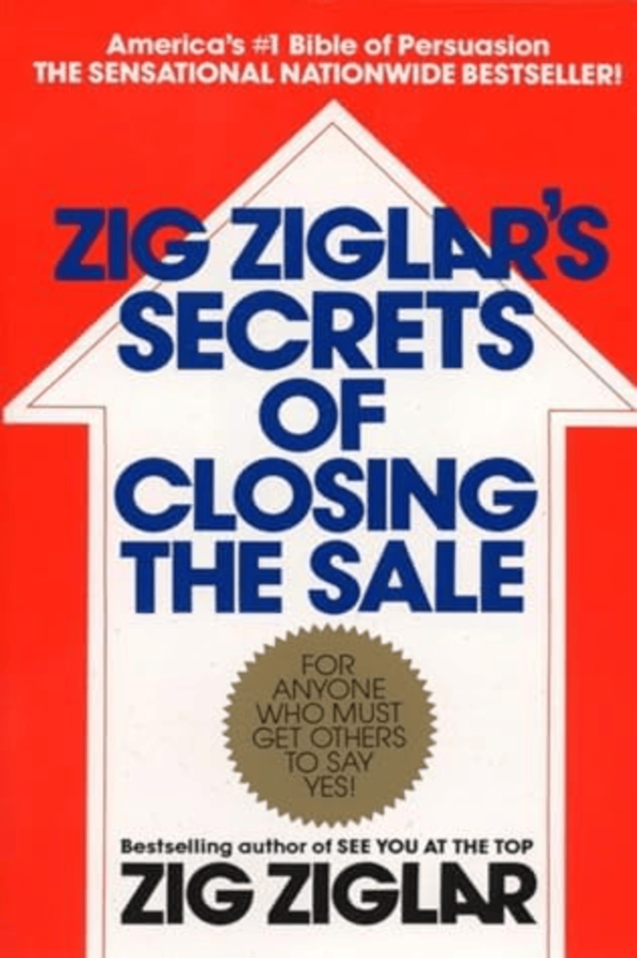 Cover of 'Secrets of Closing the Sale' by Zig Ziglar, featuring bold blue text on a red background with a white arrow design and a gold badge highlighting its persuasive techniques.