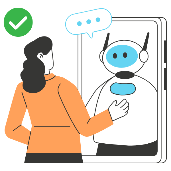 Illustration of a person interacting with a chatbot on a screen. The chatbot has a friendly face with antennas, and a speech bubble with ellipsis above. A green checkmark is displayed, indicating success or approval.