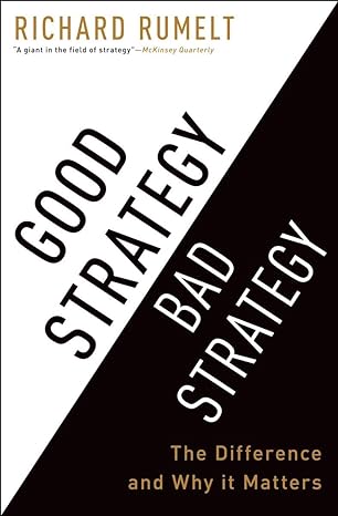 Book cover of "Good Strategy Bad Strategy" by Richard Rumelt. Features a black and white diagonal split design with the subtitle "The Difference and Why it Matters." Includes a quote from McKinsey Quarterly.