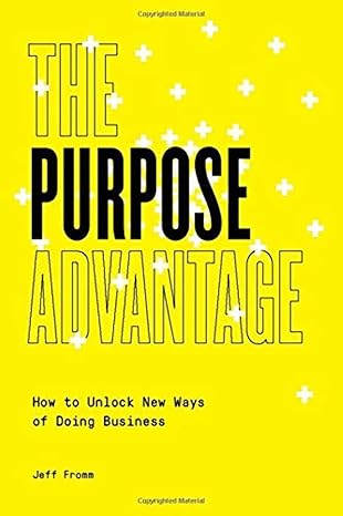 Book cover of "The Purpose Advantage" by Jeff Fromm. Features a bold yellow background with white cross symbols, and the subtitle "How to Unlock New Ways of Doing Business."