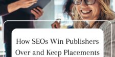 How SEOs Win Publishers Over and Keep Placements Coming How SEOs Win Publishers Over and Keep Placements Coming