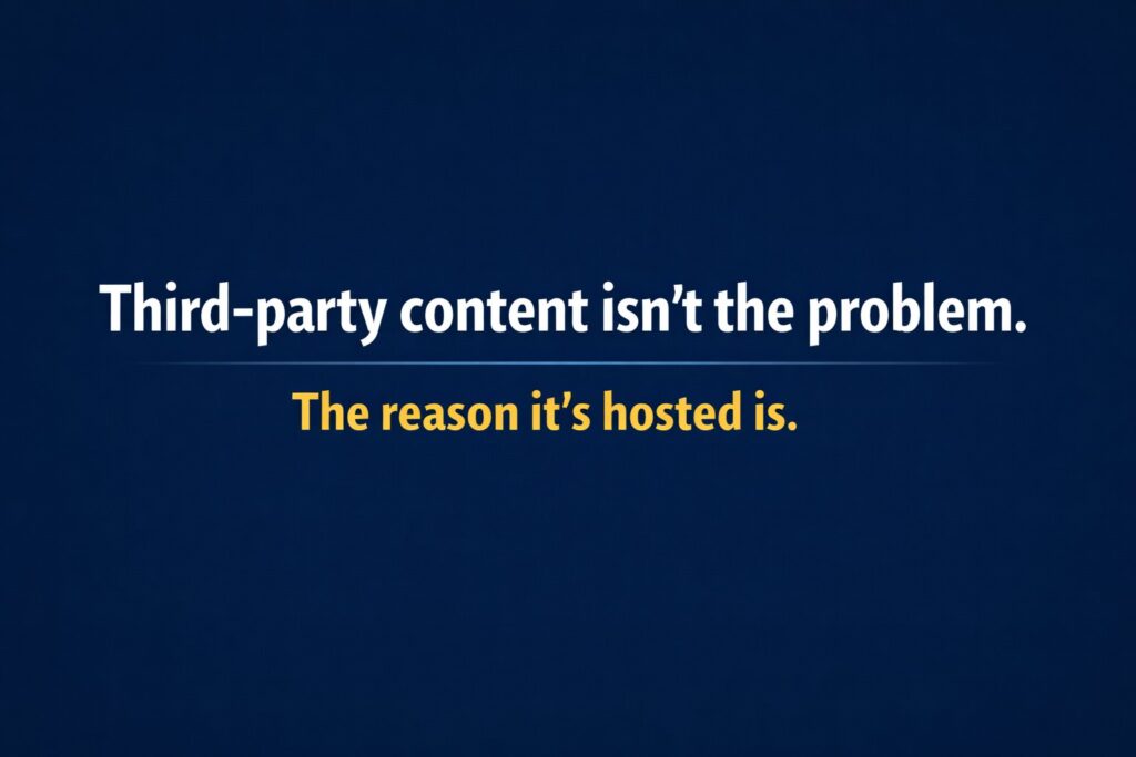 Dark blue quote graphic with the text “Third-party content isn’t the problem. The reason it’s hosted is.”